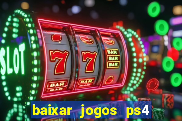 baixar jogos ps4 pkg pt-br